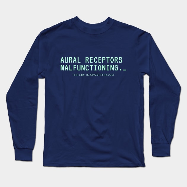 Aural Receptors Malfunctioning Aqua Ink Long Sleeve T-Shirt by Girl In Space Podcast